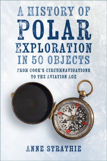 History of Polar Exploration in 50 Objects