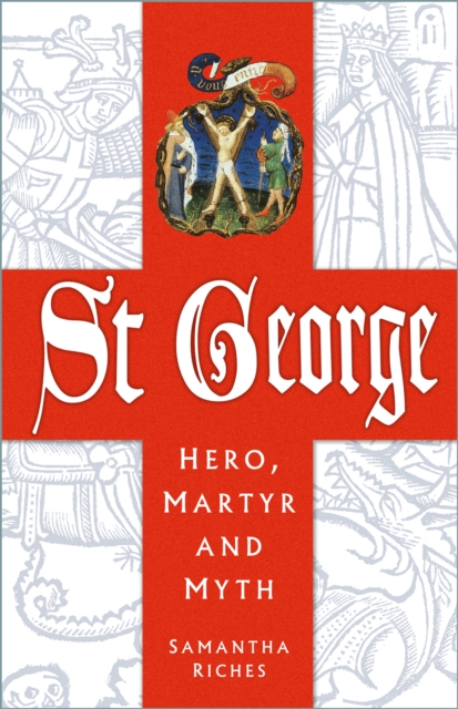 St George: Hero, Martyr and Myth