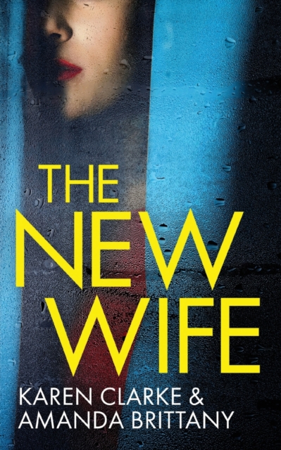 NEW WIFE an unputdownable psychological thriller with a breathtaking twist