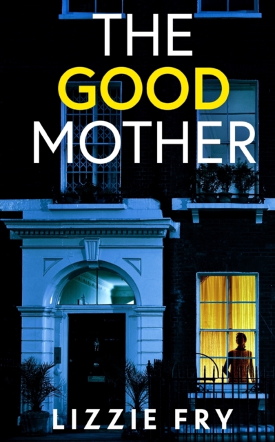 GOOD MOTHER an utterly gripping psychological thriller packed with shocking twists