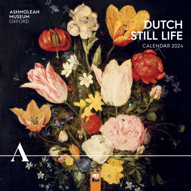 Ashmolean Museum: Dutch Still Life Wall Calendar 2024 (Art Calendar)