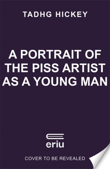 Portrait of the Piss Artist as a Young Man