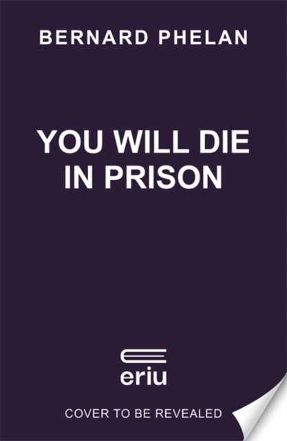 You Will Die in Prison