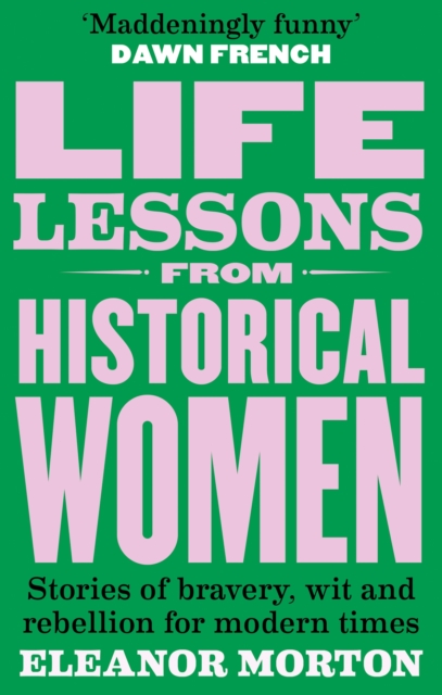 Life Lessons From Historical Women