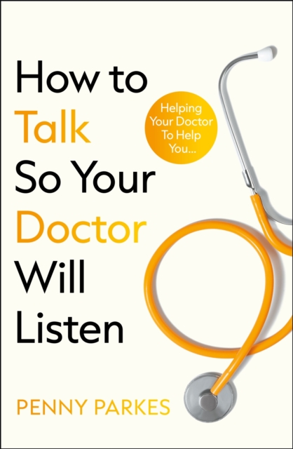 How To Talk So Your Doctor Will Listen