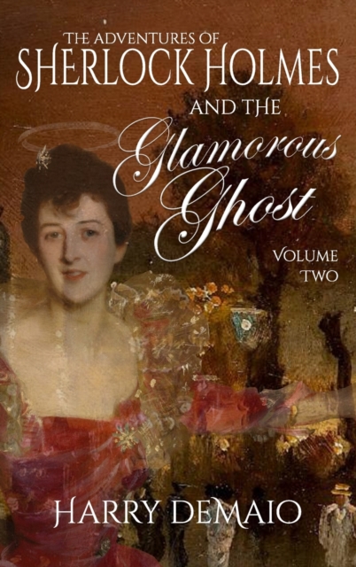 Sherlock Holmes and The Glamorous Ghost - Book 2