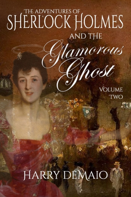 Sherlock Holmes and The Glamorous Ghost Book 2