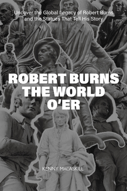 Robert Burns the World O’er
