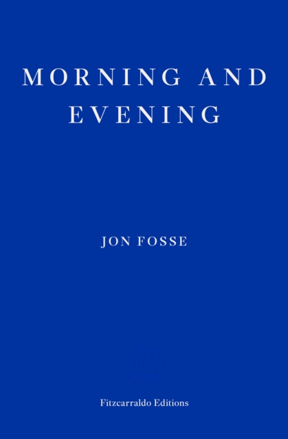 Morning and Evening — WINNER OF THE 2023 NOBEL PRIZE IN LITERATURE