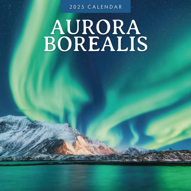 Aurora Boraellis - Northern Lights 2025 Square Wall Calendar