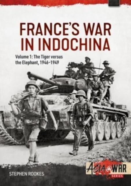 France’s War in Indochina Volume 1