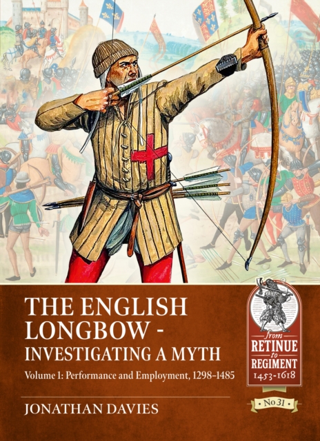 The English Longbow - Investigating a myth Volume 1