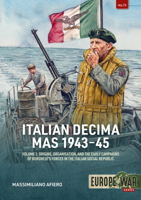 Italian Decima MAS 1943-45 Volume 1