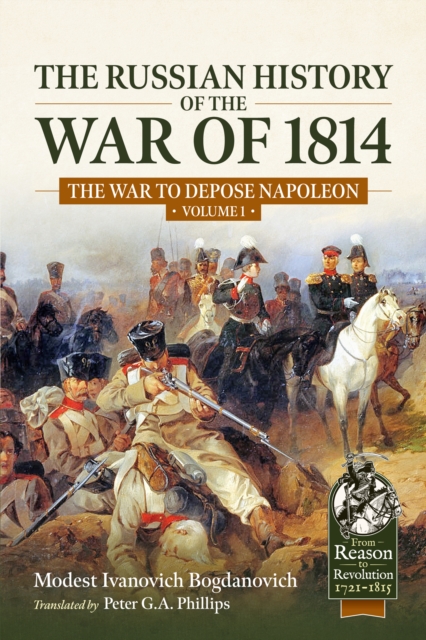 The Russian History of the War of 1814 Volume 1