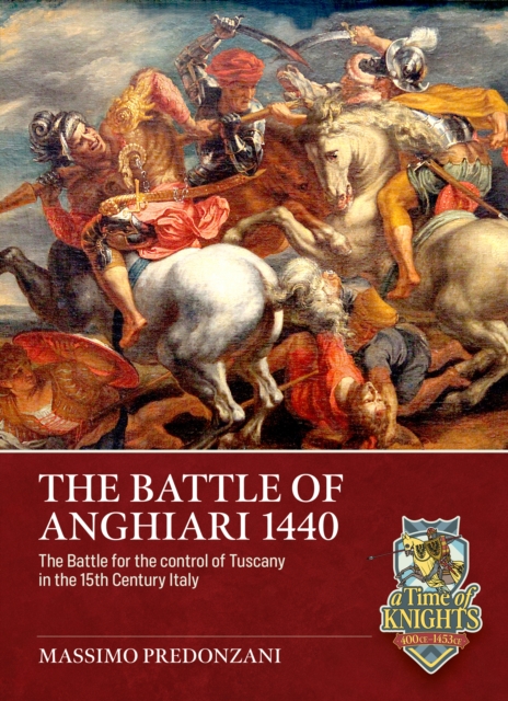 The Battle of Anghiari, 29 June, 1440