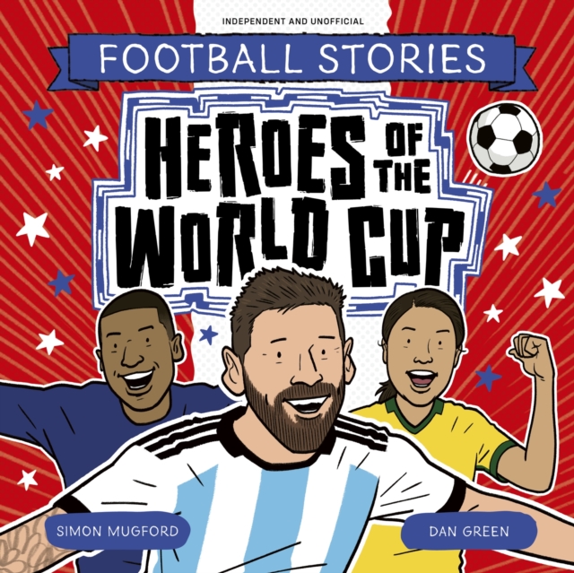 Football Stories: Heroes of the World Cup