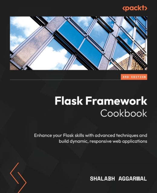 Flask Framework Cookbook