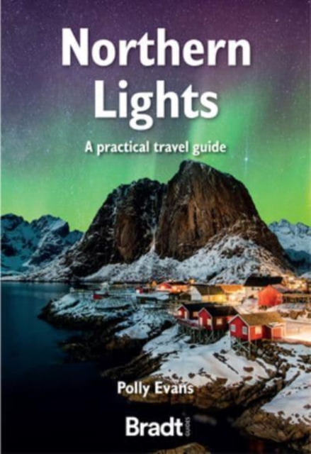 Bradt Travel Guide: Northern Lights