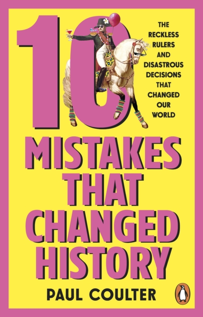 10 Mistakes That Changed History