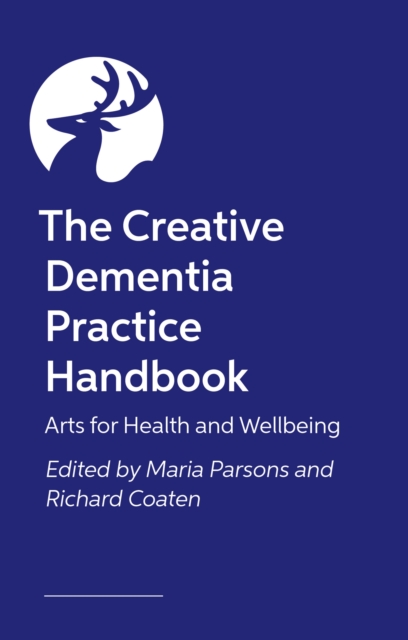 The Creative Dementia Practice Handbook