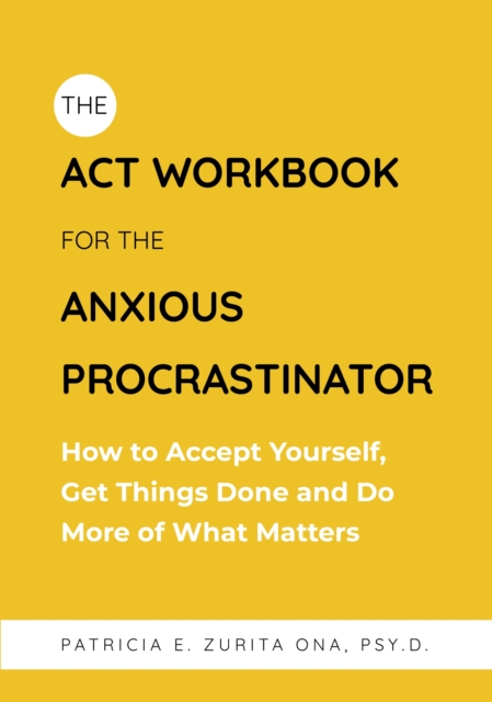 ACT Workbook for the Anxious Procrastinator