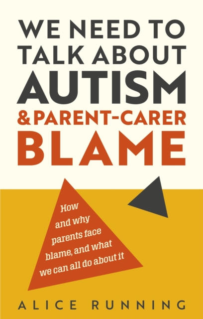 We Need to Talk About Autism and Parent-Carer Blame