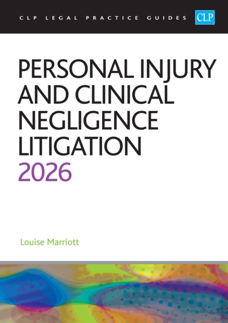 Personal Injury and Clinical Negligence Litigation 2026