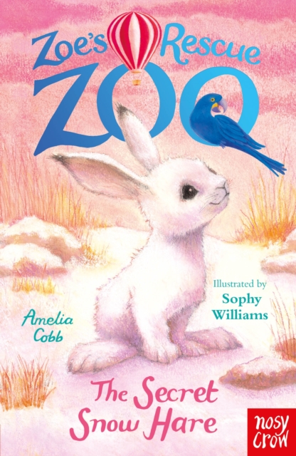 Zoe's Rescue Zoo: The Secret Snow Hare