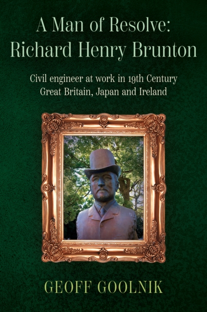 A Man of Resolve: Richard Henry Brunton