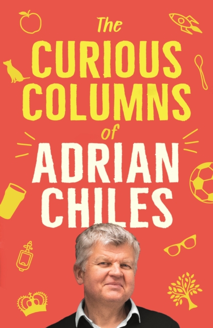 Curious Columns of Adrian Chiles