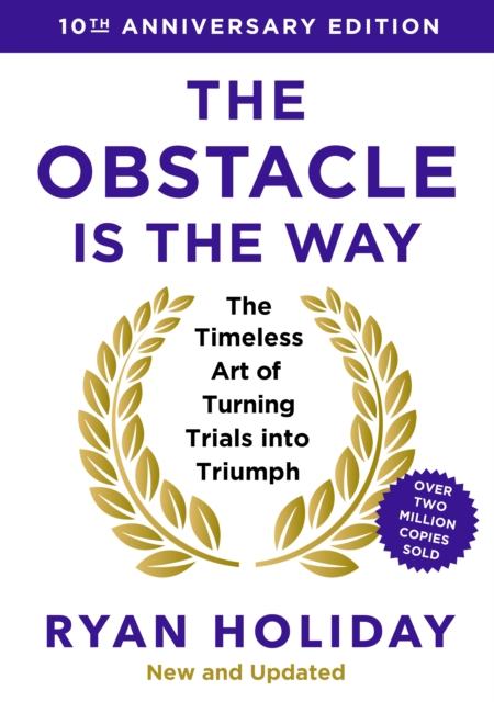 Obstacle is the Way: 10th Anniversary Edition