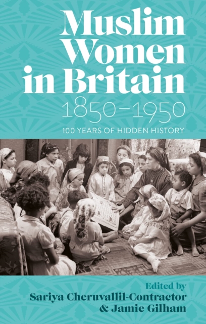 Muslim Women in Britain, 1850-1950