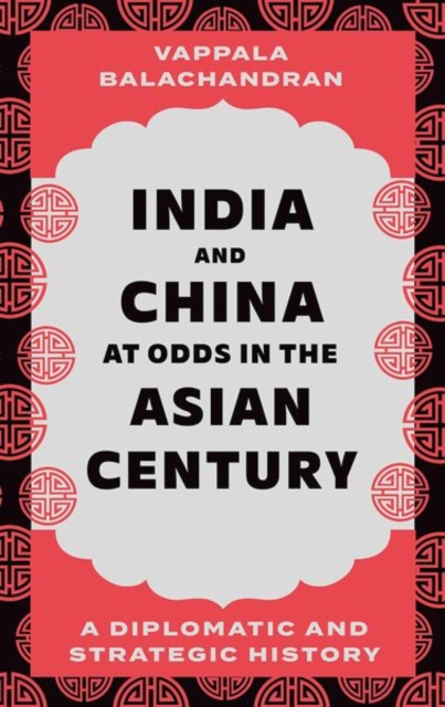 India and China at Odds in the Asian Century