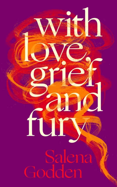 With Love, Grief and Fury