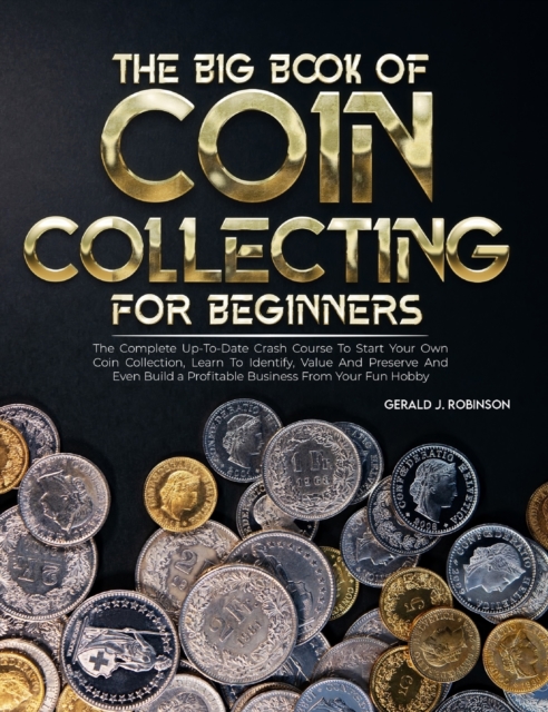 Big Book Of Coin Collecting For Beginners