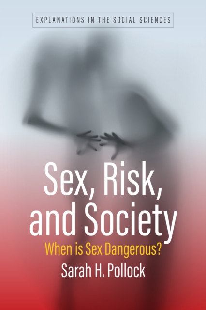 Sex, Risk, and Society : When Is Sex Dangerous?