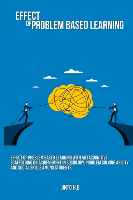 Effect of problem based learning with metacognitive scaffolding on achievement in sociology, problem solving ability and social skills among students
