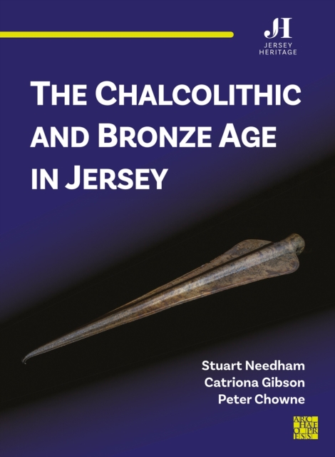 The Chalcolithic and Bronze Age in Jersey
