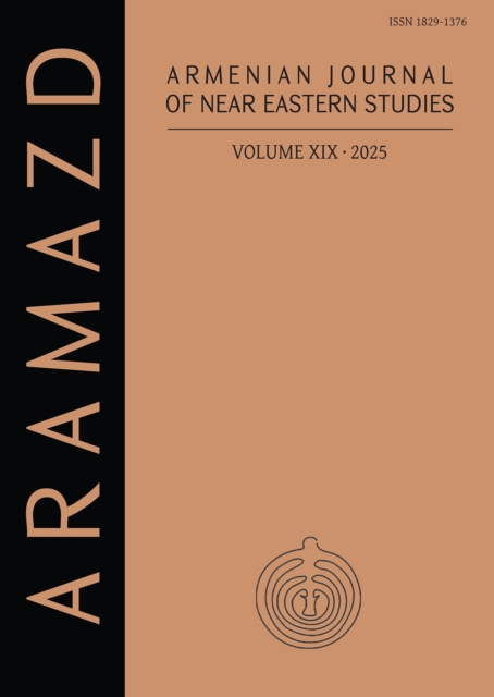 ARAMAZD: Armenian Journal of Near Eastern Archaeology: Volume XIX 2025