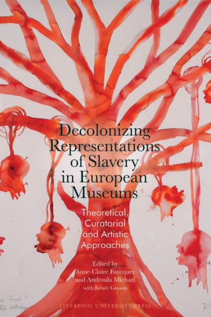 Decolonizing Representations of Slavery in European Museums