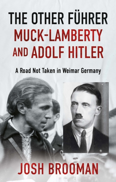 The Other Fuhrer: Muck-Lamberty and Adolf Hitler