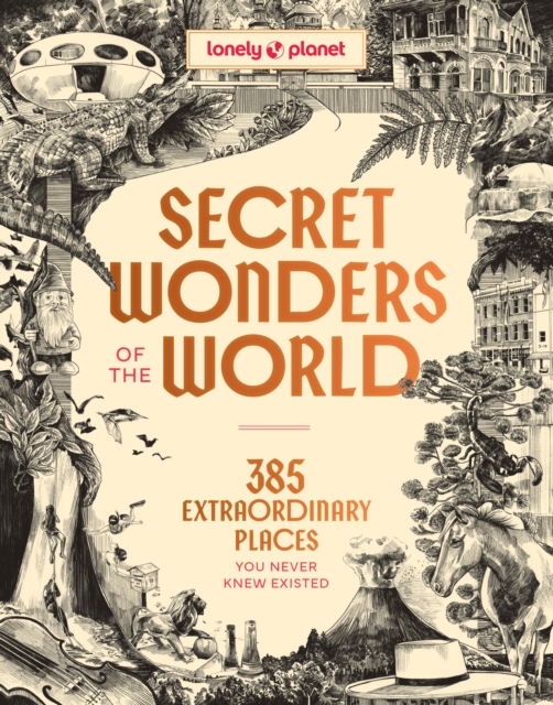 Lonely Planet Secret Wonders of the World