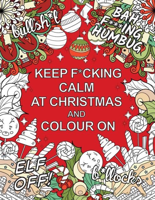 Keep F*cking Calm at Christmas and Colour On