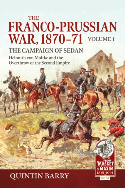The Franco-Prussian War 1870-71 Volume 1