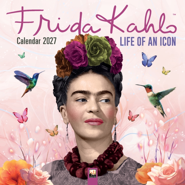 Frida Kahlo: Life of an Icon Wall Calendar 2027 (Art Calendar)