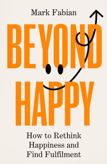 Beyond Happiness
