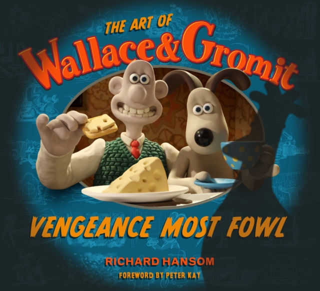 Art of Wallace & Gromit: Vengeance Most Fowl