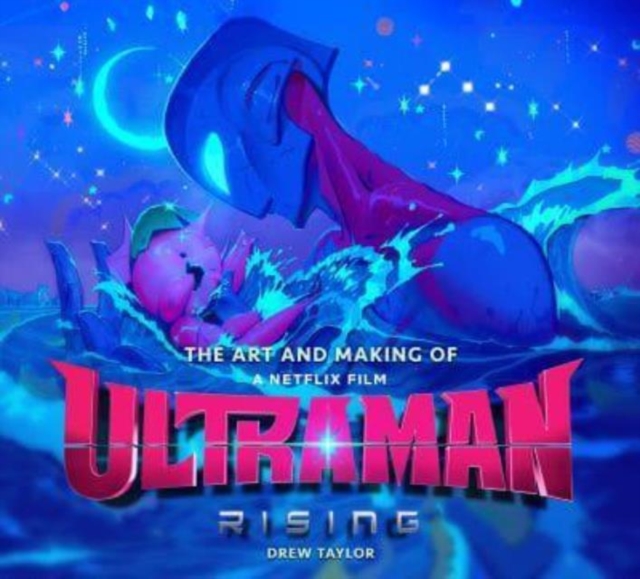 Art and Making of Ultraman: Rising