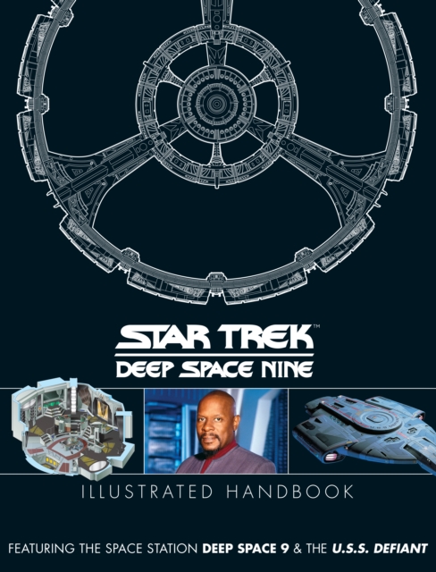 Star Trek: Deep Space 9 & The U.S.S Defiant Illustrated Handbook