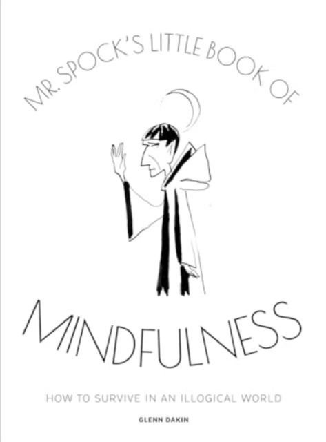 Mr Spock's Little Book of Mindfulness